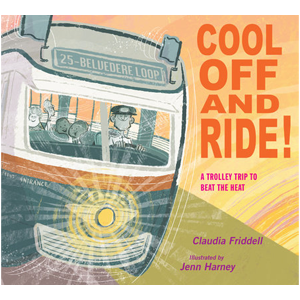 Cool Off and Ride! A Trolley Trip to Beat the Heat